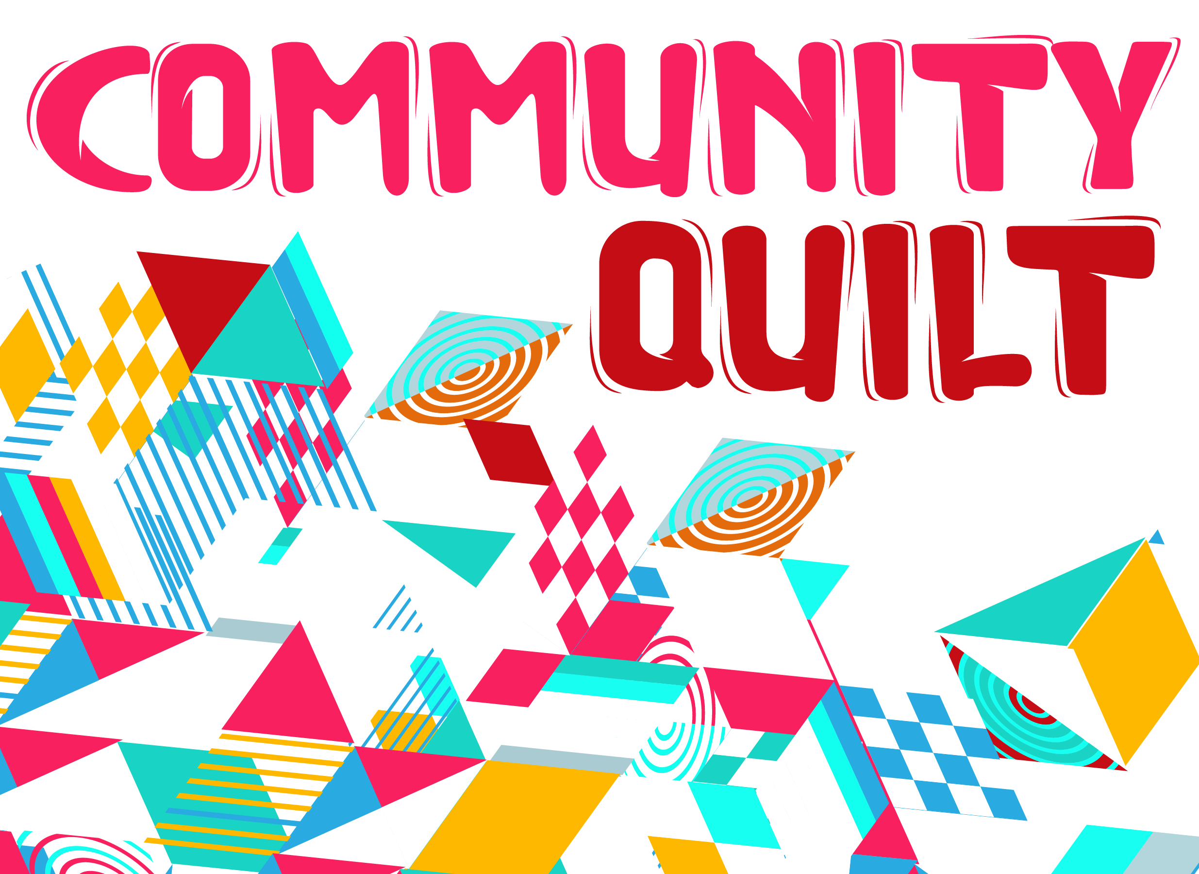 colorful geometric pattern with the words "Community Quilt"