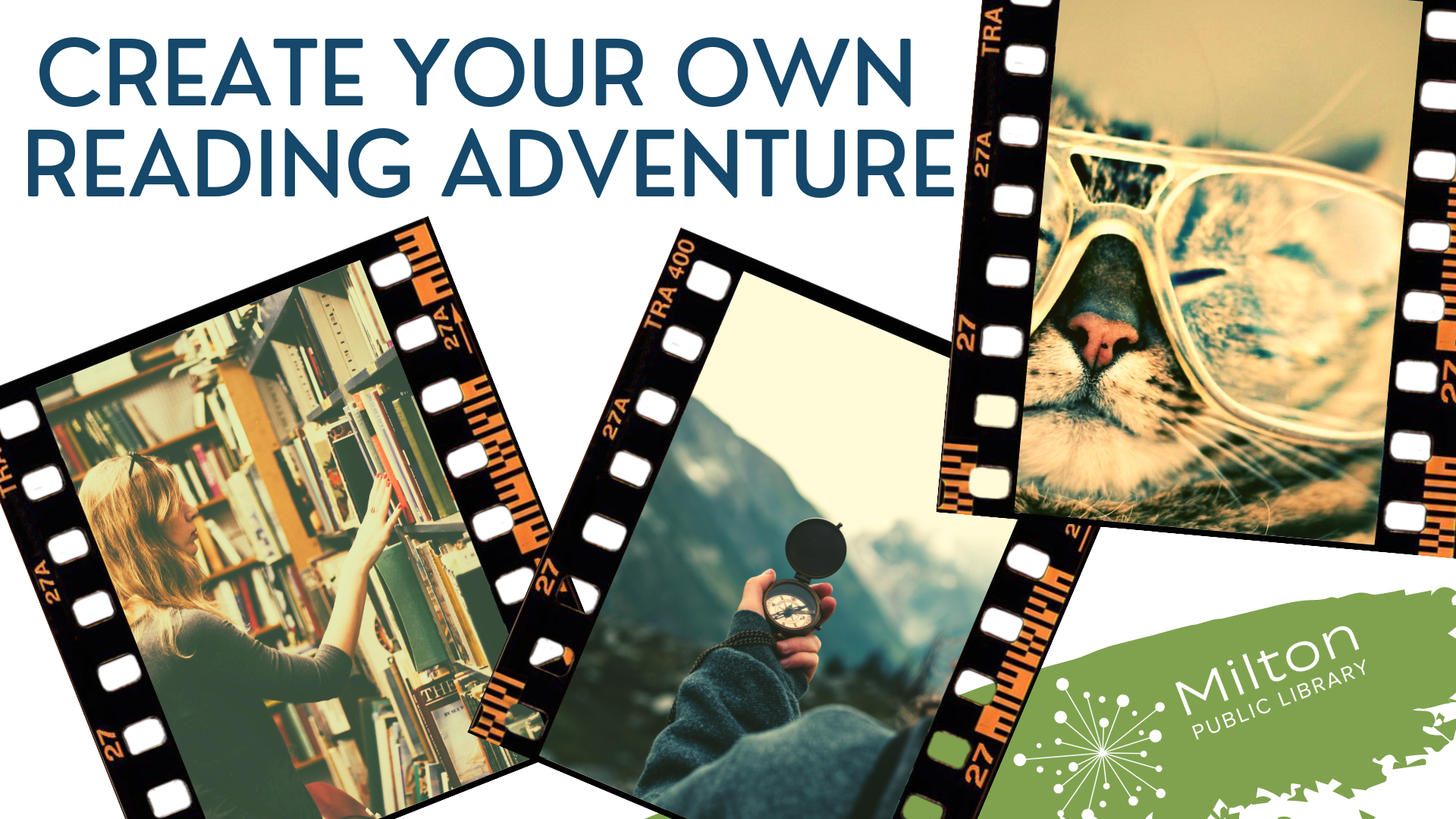 Film strips with a picture of a woman browsing books in a bookshop, someone outside holding a compass, and a cat wearing glasses. Text reads Create Your Own Reading Adventure