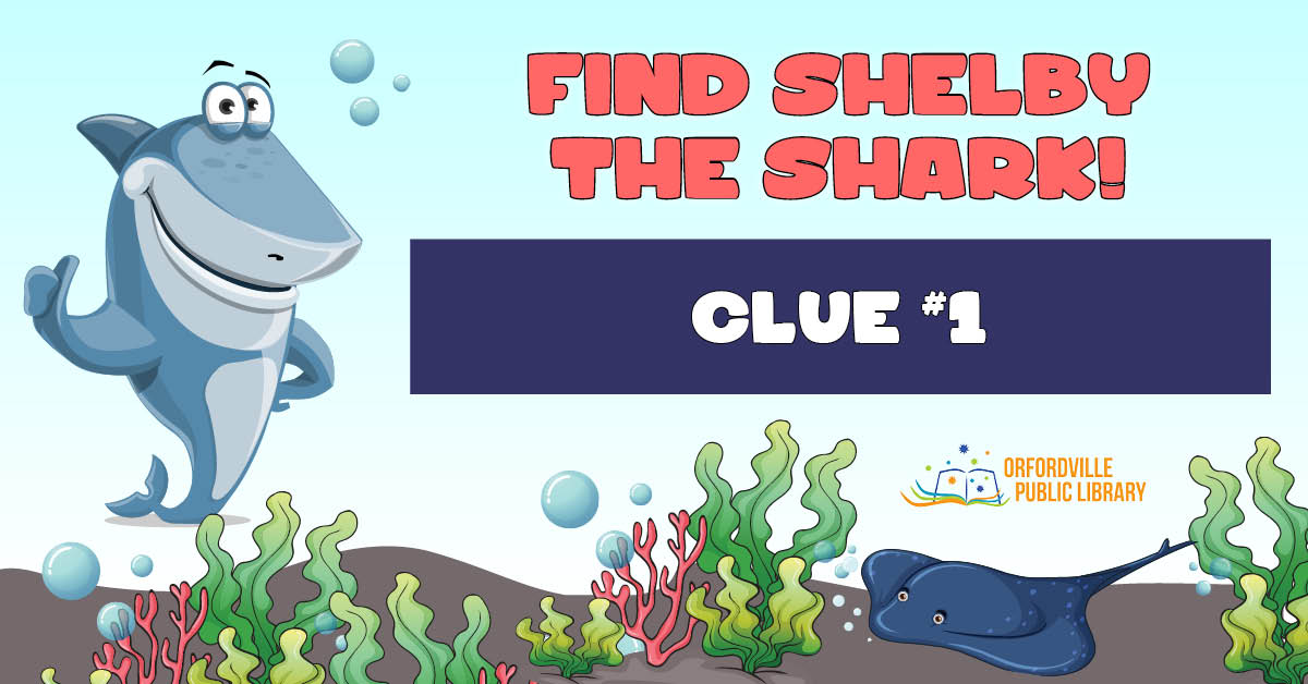 Illustrated underwater scene featuring a shark, colorful seaweed, and a stingray. Words read: Find Shelby the Shark. Clue #1.