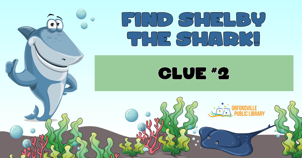 shelby featured website images2 Illustrated underwater scene featuring a shark, colorful seaweed, and a stingray. Words read: Find Shelby the Shark. Clue #2.