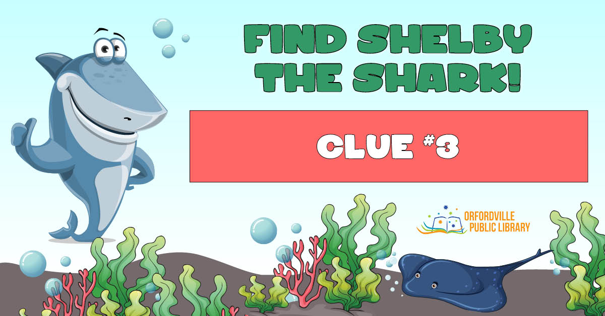 Illustrated underwater scene featuring a shark, colorful seaweed, and a stingray. Words read: Find Shelby the Shark. Clue #3.