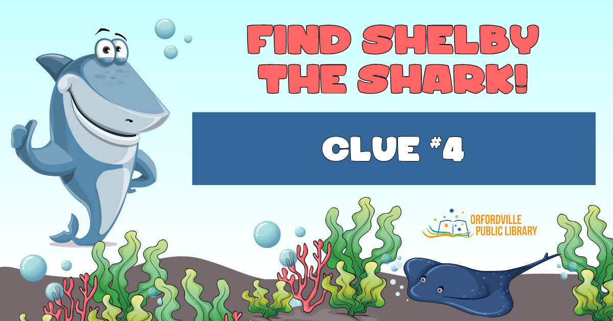 Illustrated underwater scene featuring a shark, colorful seaweed, and a stingray. Words read: Find Shelby the Shark. Clue #4.