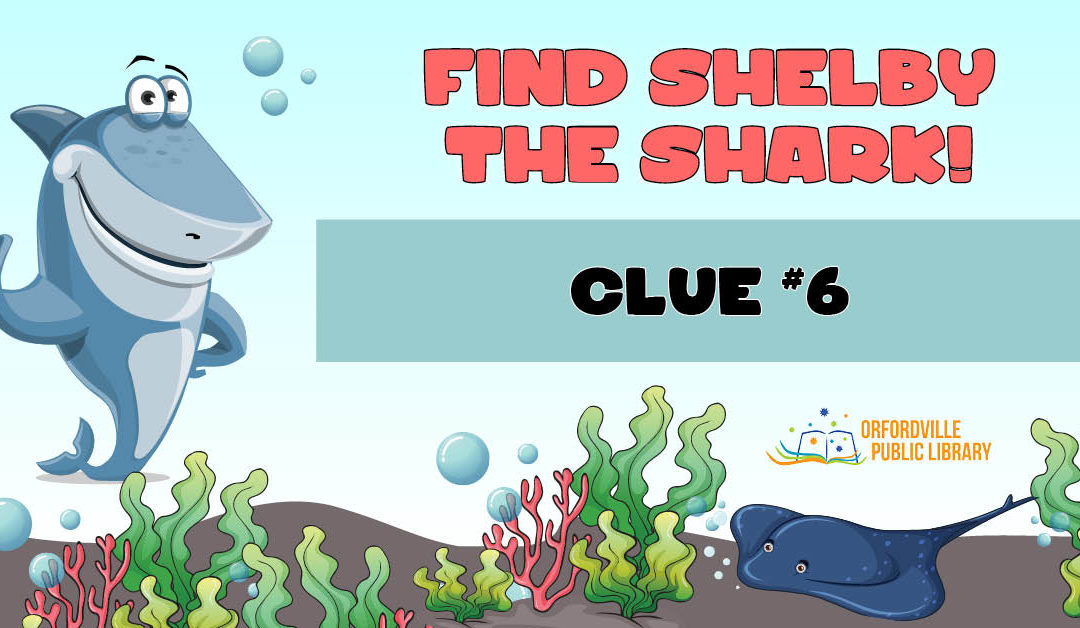 Find Shelby the Shark: Clue #6