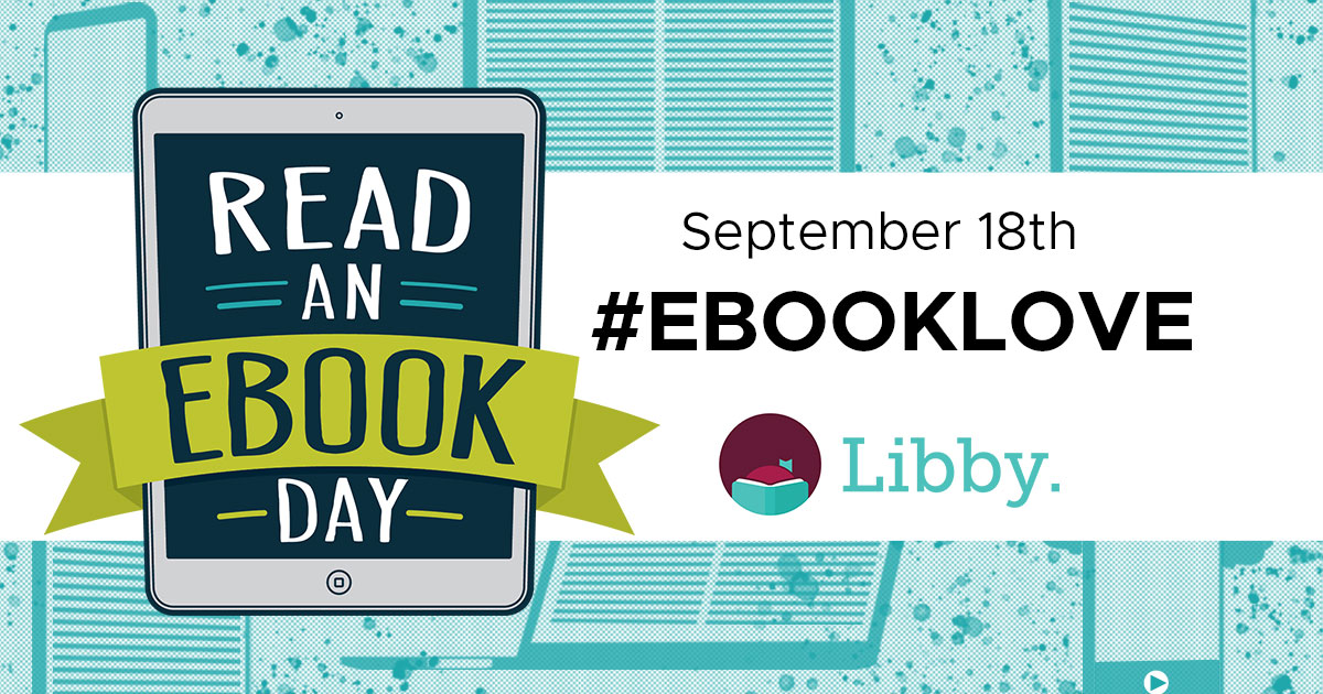 REABD-SocialLibby Banner: Read an Ebook day, September 18th. Share what you're reading with #EbookLove