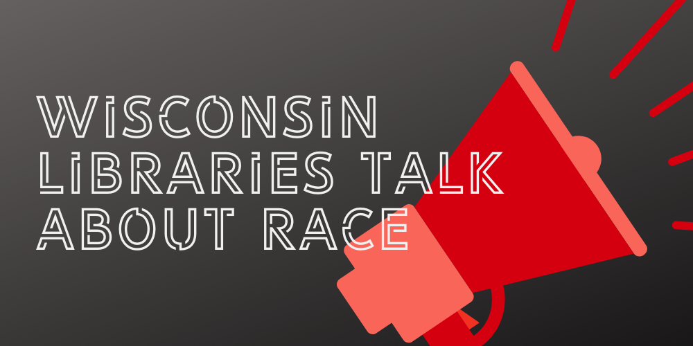 Wisconsin_Libraries_Talk_About_Race